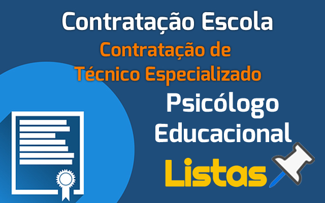 Contratação – Técnico Especializado – Psicólogo Educacional – H27 – Listas